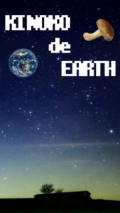 KINOKO de EARTH キノコは地球を救う